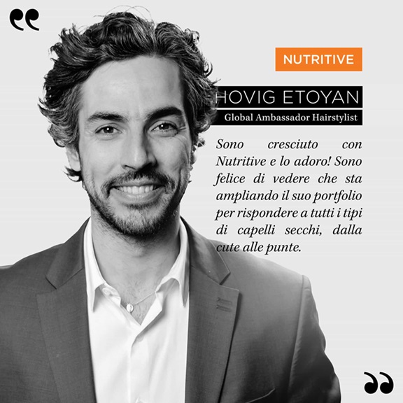 Immagine in bianco e nero di Hovig Etoyan, Global Ambassador Hairstylist, che parla di Nutritive e della cura dei capelli.